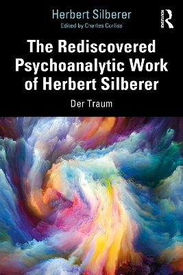 The Rediscovered Psychoanalytic Work of Herbert Silberer: Der Traum book