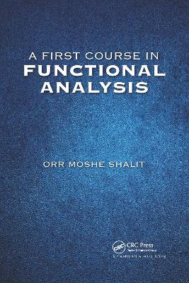 A A First Course in Functional Analysis by Orr Moshe Shalit