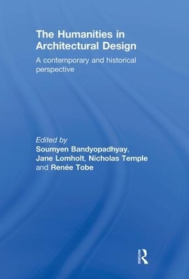 The Humanities in Architectural Design: A Contemporary and Historical Perspective book