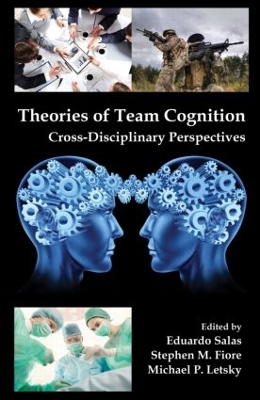 Theories of Team Cognition by Eduardo Salas