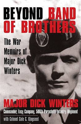 Beyond Band of Brothers by Dick Winters