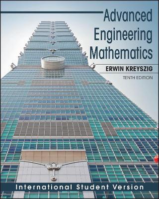 Advanced Engineering Mathematics by Erwin Kreyszig