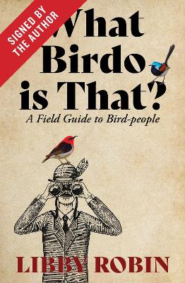 What Birdo is that? (Signed by the author): A Field Guide to Bird-people book