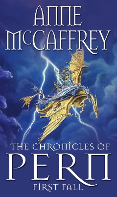 The Chronicles Of Pern: First Fall by Anne McCaffrey