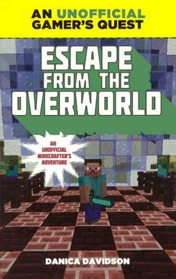 Escape from the Overworld by Danica Davidson