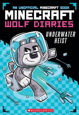 Diary of a Minecraft Wolf #2: Underwater Heist ebook book
