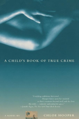 A Child's Book of True Crime by Chloe Hooper