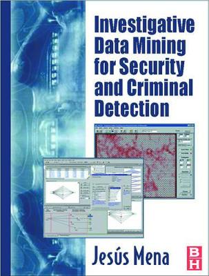 Investigative Data Mining for Security and Criminal Detection book