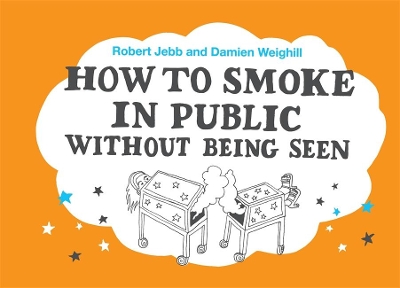 How to Smoke in Public Without Being Seen book