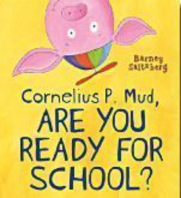 Cornelius P. Mud, Are You Ready For Scho book