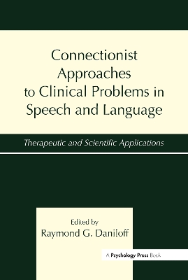 Connectionist Approaches to Clinical Problems in Speech and Language book