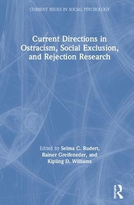Current Directions in Ostracism, Social Exclusion and Rejection Research book
