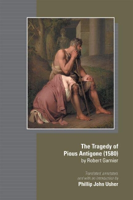 The Tragedy of Pious Antigone (1580) by Robert Garner book