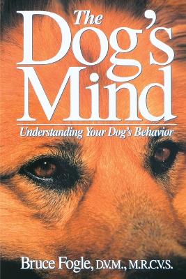 The Dog's Mind by Bruce Fogle