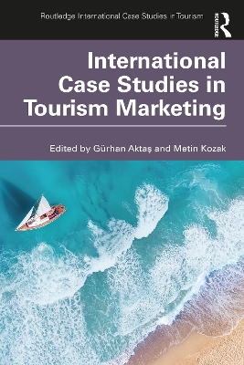 International Case Studies in Tourism Marketing by Gürhan Aktaş