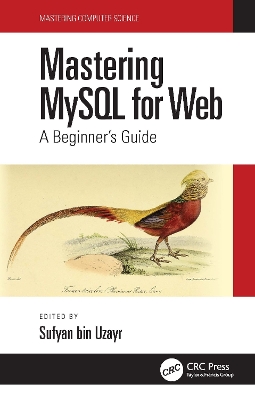 Mastering MySQL for Web: A Beginner's Guide by Sufyan bin Uzayr