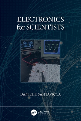 Electronics for Scientists by Daniel Santavicca