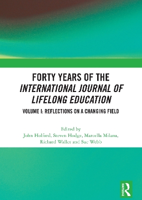 Forty Years of the International Journal of Lifelong Education, Volume I: Reflections on a Changing Field book