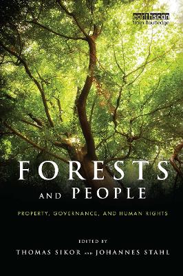 Forests and People: Property, Governance, and Human Rights by Thomas Sikor