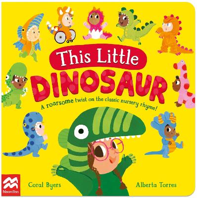 This Little Dinosaur: A Roarsome Twist on the Classic Nursery Rhyme! book