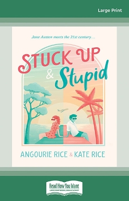Stuck Up & Stupid by Angourie Rice and Kate Rice