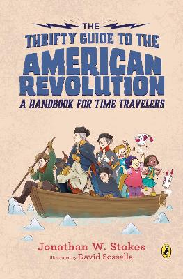 The The Thrifty Guide to the American Revolution: A Handbook for Time Travelers by Jonathan W. Stokes