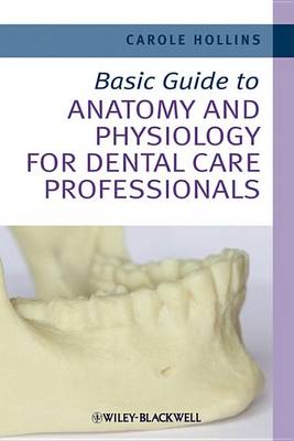 Basic Guide to Anatomy and Physiology for Dental Care Professionals book
