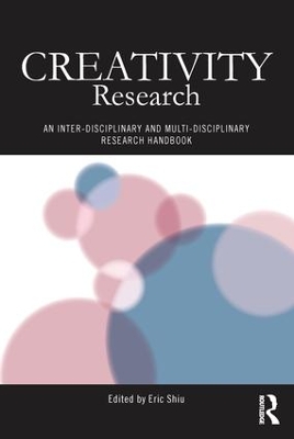 Creativity Research: An Inter-Disciplinary and Multi-Disciplinary Research Handbook by Eric Shiu