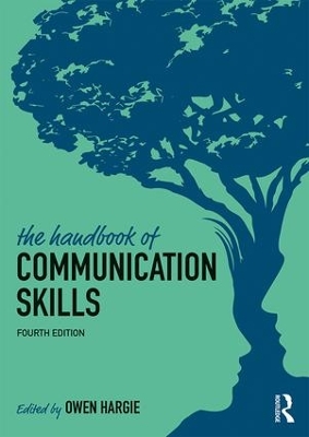 The Handbook of Communication Skills by Owen Hargie