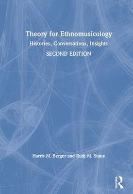 Theory for Ethnomusicology: Histories, Conversations, Insights book