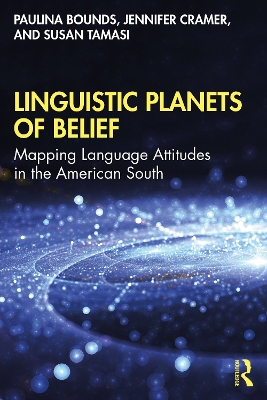 Linguistic Planets of Belief: Mapping Language Attitudes in the American South by Paulina Bounds
