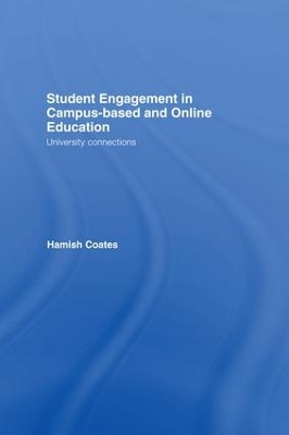 Student Engagement in Campus-Based and Online Education: University Connections by Hamish Coates