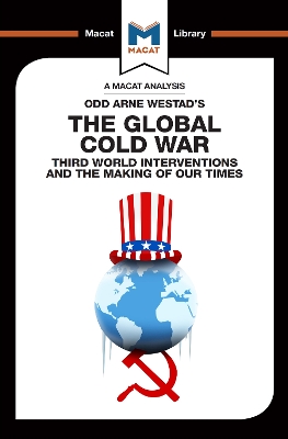 An Analysis of Odd Arne Westad's The Global Cold War: Third World Interventions and the Making of our Times by Patrick Glenn