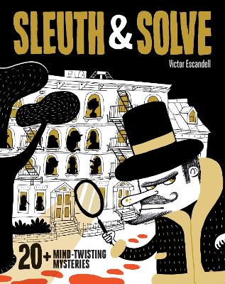 Sleuth & Solve: 20+ Mind-Twisting Mysteries book