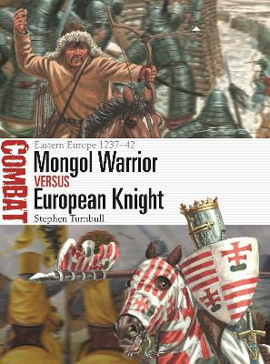Mongol Warrior vs European Knight: Eastern Europe 1237–42 book
