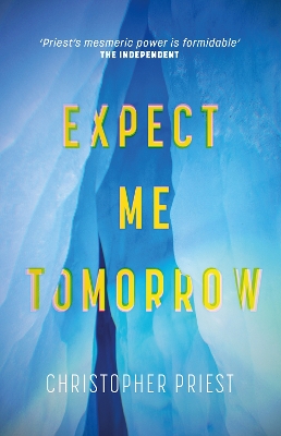 Expect Me Tomorrow by Christopher Priest