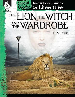 Lion, the Witch and the Wardrobe: an Instructional Guide for Literature book