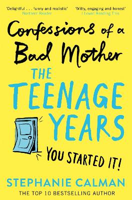 Confessions of a Bad Mother: The Teenage Years by Stephanie Calman