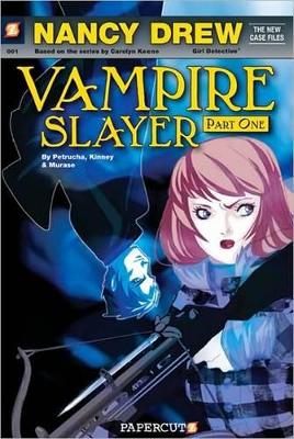 Nancy Drew The New Case Files #1: Nancy Drew Vampire Slayer by Stefan Petrucha