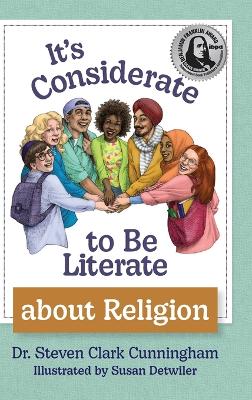 It's Considerate to be Literate about Religion: Poetry and Prose about Religion, Conflict, and Peace in Our World by Steven Cunningham