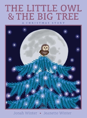 The Little Owl & the Big Tree: A Christmas Story book