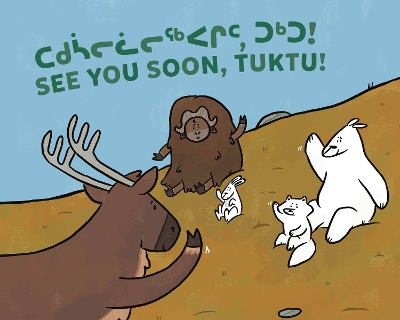 See You Soon, Tuktu!: Bilingual Inuktitut and English Edition book