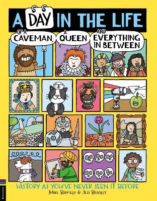 A Day in the Life of a Caveman, a Queen and Everything In Between book