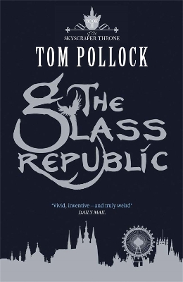 Glass Republic by Tom Pollock
