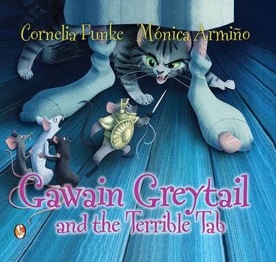 Gawain Greytail and the Terrible Tab by Cornelia Funke