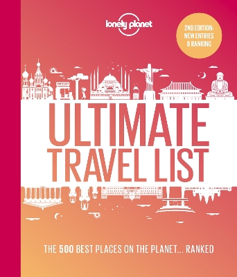 Lonely Planet's Ultimate Travel List 2: The Best Places on the Planet ...Ranked book