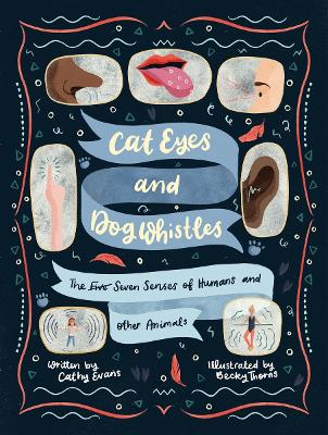 Cat Eyes and Dog Whistles: The Seven Senses of Humans and Other Animals book