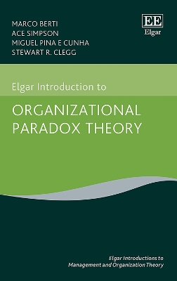 Elgar Introduction to Organizational Paradox Theory book
