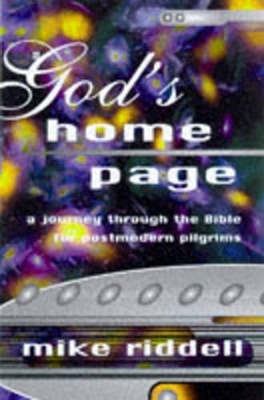 God's Home Page: A Journey Through the Bible for Post Modern Pilgrims book