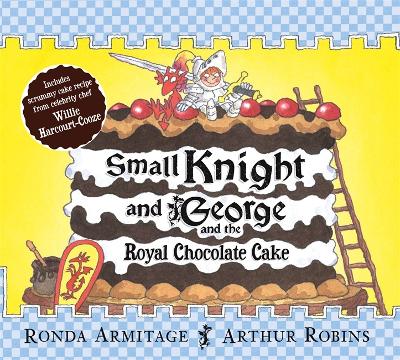 Small Knight and George: Small Knight and George and the Royal Chocolate Cake book